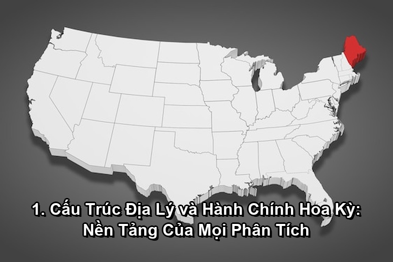 Ảnh minh họa: 1. Cấu Trúc Địa Lý và Hành Chính Hoa Kỳ: Nền Tảng Của Mọi Phân Tích