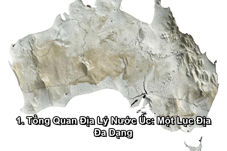 Ảnh minh họa: 1. Tổng Quan Địa Lý Nước Úc: Một Lục Địa Đa Dạng