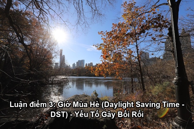 Ảnh minh họa: Luận điểm 3: Giờ Mùa Hè (Daylight Saving Time - DST) - Yếu Tố Gây Bối Rối