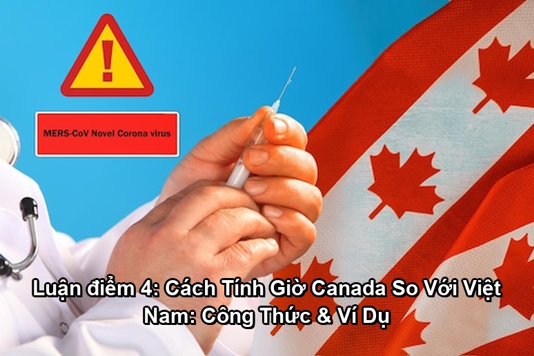 Ảnh minh họa: Luận điểm 4: Cách Tính Giờ Canada So Với Việt Nam: Công Thức & Ví Dụ