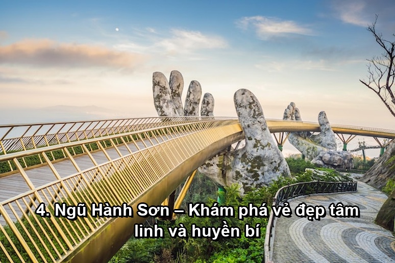 Ảnh minh họa: 4. Ngũ Hành Sơn – Khám phá vẻ đẹp tâm linh và huyền bí