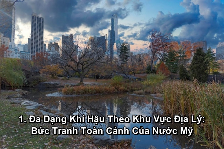 Ảnh minh họa: 1. Đa Dạng Khí Hậu Theo Khu Vực Địa Lý: Bức Tranh Toàn Cảnh Của Nước Mỹ