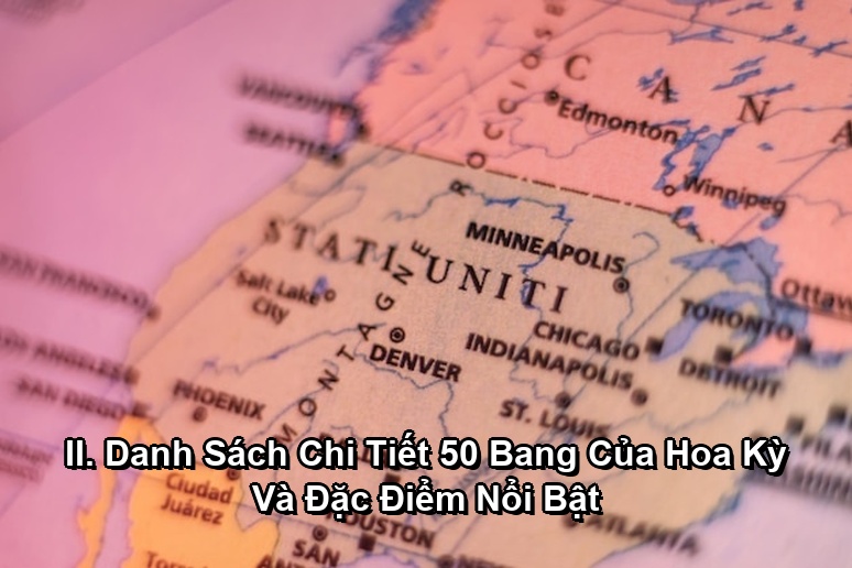 Ảnh minh họa: II. Danh Sách Chi Tiết 50 Bang Của Hoa Kỳ Và Đặc Điểm Nổi Bật