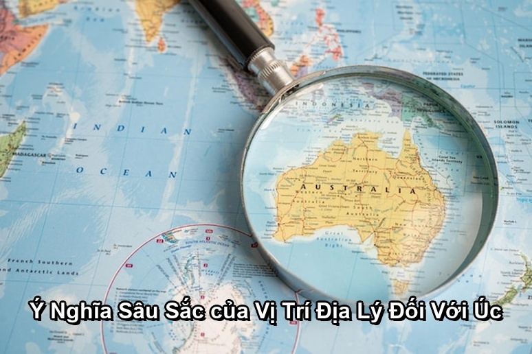 Ảnh minh họa: Ý Nghĩa Sâu Sắc của Vị Trí Địa Lý Đối Với Úc