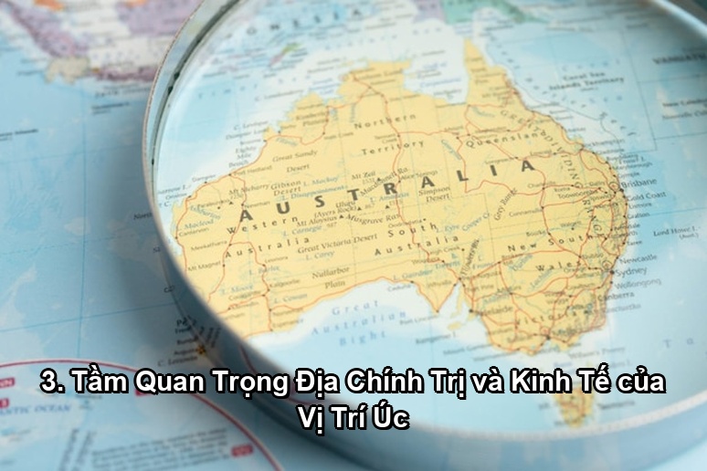 Ảnh minh họa: 3. Tầm Quan Trọng Địa Chính Trị và Kinh Tế của Vị Trí Úc