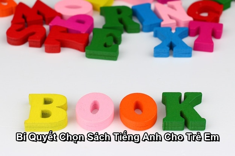 Ảnh minh họa: Bí Quyết Chọn Sách Tiếng Anh Cho Trẻ Em