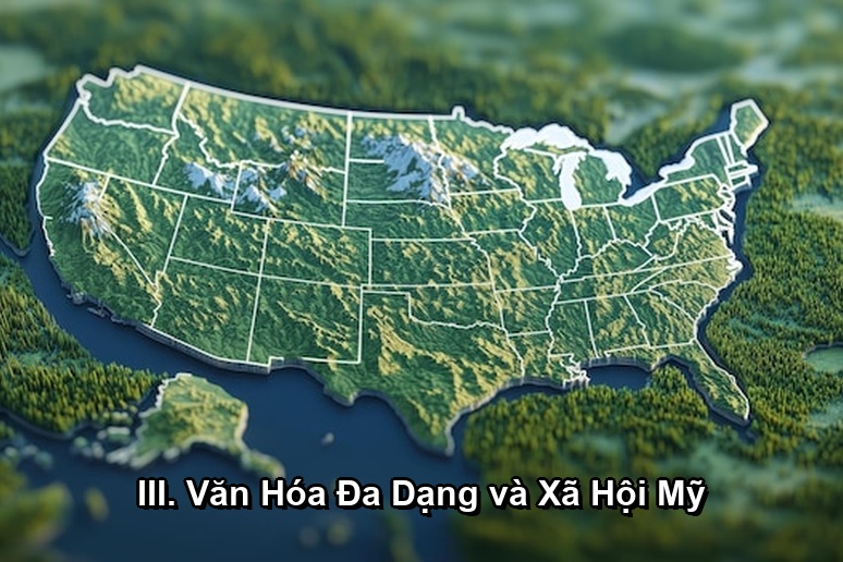 Ảnh minh họa: III. Văn Hóa Đa Dạng và Xã Hội Mỹ